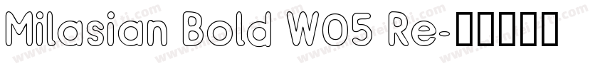 Milasian Bold W05 Re字体转换
